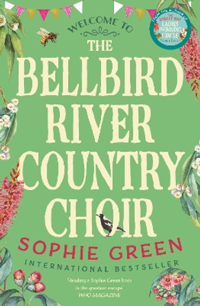 The Bellbird River Country Choir: A heartwarming story about new friends and new starts from the international bestseller by Sophie Green 9780751585209 [USED COPY]