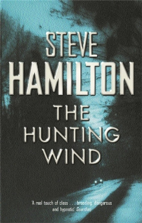 The Hunting Wind by Steve Hamilton 9780752847993 [USED COPY]