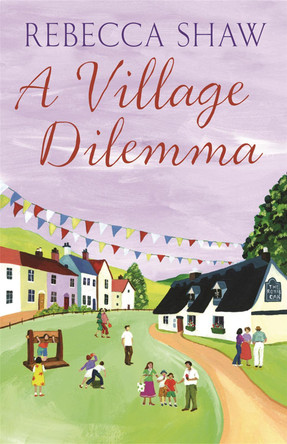 A Village Dilemma by Rebecca Shaw 9780752848297 [USED COPY]