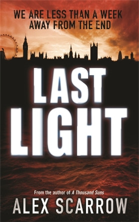 Last Light by Alex Scarrow 9780752893273 [USED COPY]