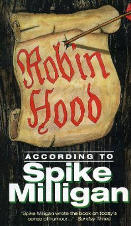 Robin Hood According to Spike Milligan by Spike Milligan 9780753503034 [USED COPY]