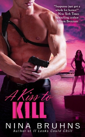 A Kiss to Kill by Nina Bruhns 9780425233832