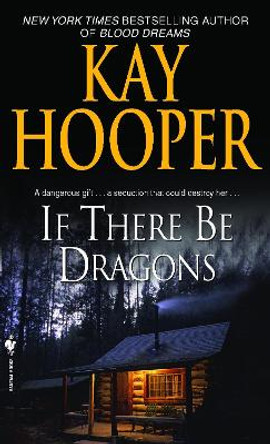 If There Be Dragons: A Novel by Kay Hooper 9780553590500