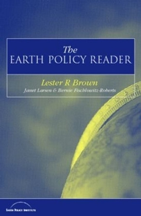 The Earth Policy Reader: Today's Decisions, Tomorrow's World by Lester R. Brown 9781853839702