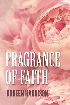 Fragrance of Faith by Doreen Harrison 9781912120659 [USED COPY]