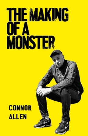 The Making of a Monster by Connor Allen 9781912430857 [USED COPY]