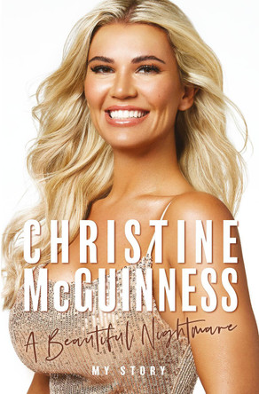 Christine McGuinness: A Beautiful Nightmare by Christine McGuinness 9781913406714 [USED COPY]