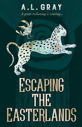 Escaping The Easterlands: A great reckoning is coming... by A L Gray 9781913036140 [USED COPY]