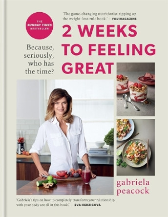 2 Weeks to Feeling Great by Gabriela Peacock 9780857839633 [USED COPY]