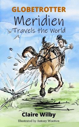 Globetrotter - Meridien Travels the World by Antony Wootten 9781916878709 [USED COPY]