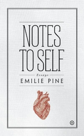 Notes to Self: Essays by Emilie Pine 9781999700843 [USED COPY]