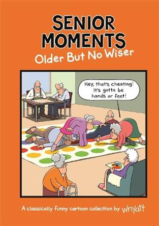 Senior Moments: Older but no wiser by Tim Whyatt