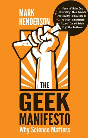 The Geek Manifesto: Why science matters by Mark Henderson 9780552165433 [USED COPY]