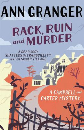 Rack, Ruin and Murder (Campbell & Carter Mystery 2): An English village whodunit of murder, secrets and lies by Ann Granger 9780755349111 [USED COPY]