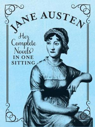 Jane Austen: The Complete Novels in One Sitting by Jennifer Kasius 9780762447558 [USED COPY]