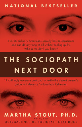 The Sociopath Next Door: The Ruthless Versus the Rest of Us by Martha Stout 9780767915823 [USED COPY]