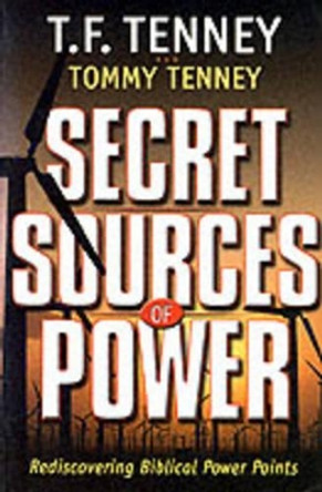 Secret Sources of Power by Tommy Tenney 9780768450002 [USED COPY]