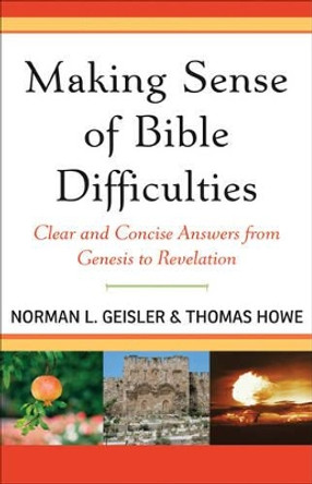 Making Sense of Bible Difficulties: Clear and Concise Answers from Genesis to Revelation by Norman L. Geisler 9780801071881 [USED COPY]