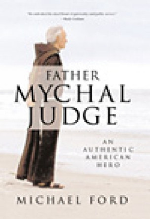 Father Mychal Judge: An Authentic American Hero by Michael Ford 9780809105526 [USED COPY]