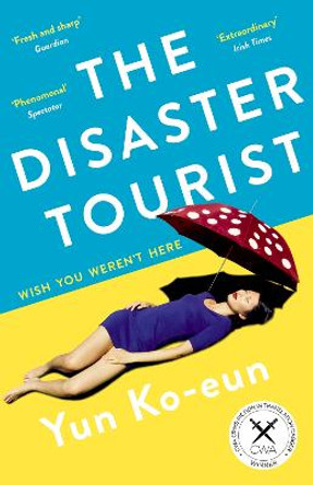 The Disaster Tourist by Yun Ko-Eun