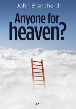 Anyone for Heaven? by John Blanchard 9780852348277 [USED COPY]