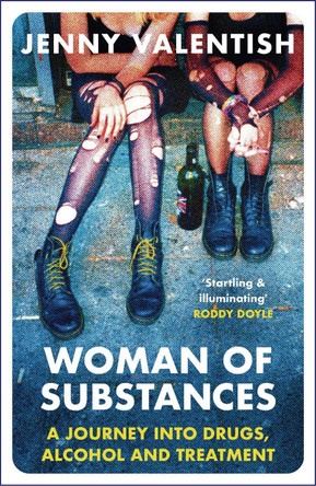Woman of Substances Jenny Valentish 9781788541640