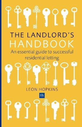 The Landlord's Handbook: An essential guide to successful residential letting by Leon Hopkins 9780857190185 [USED COPY]