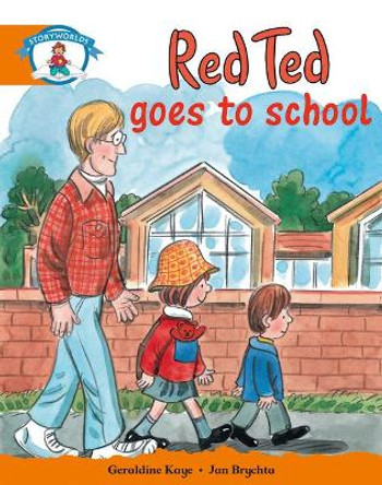 Literacy Edition Storyworlds Stage 4, Our World, Red Ted Goes to School by Geraldine Kaye 9780435140359 [USED COPY]