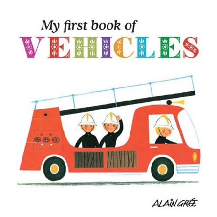 My First Book of Vehicles by Alain Gree 9781908985088 [USED COPY]