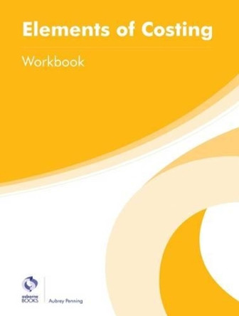 Elements of Costing Workbook by Aubrey Penning 9781909173705 [USED COPY]