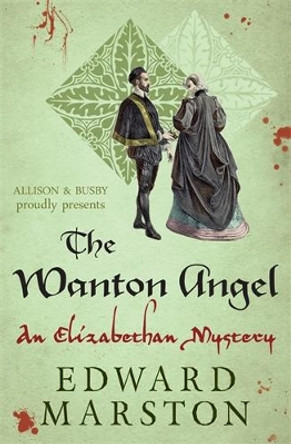 The Wanton Angel by Edward Marston 9780749016821 [USED COPY]