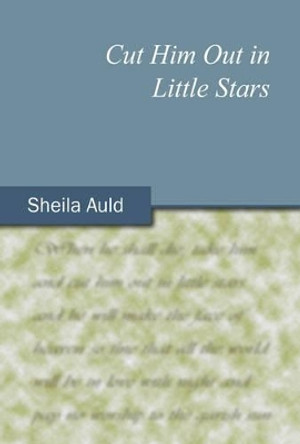 Cut Him Out in Little Stars by Sheila Auld 9781903914311 [USED COPY]