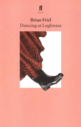 Dancing at Lughnasa by Brian Friel 9780571144792 [USED COPY]