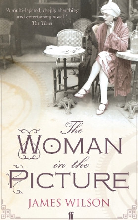 The Woman in the Picture by James Wilson 9780571224746 [USED COPY]