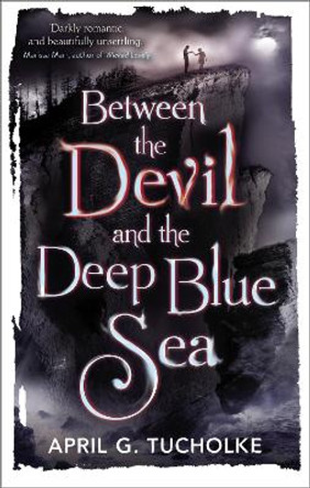 Between the Devil and the Deep Blue Sea by April Genevieve Tucholke 9780571307906 [USED COPY]