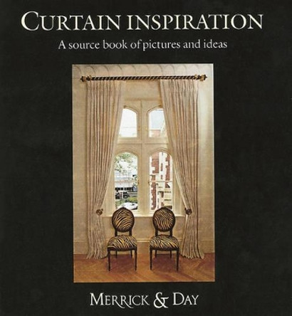 Curtain Inspiration: A Unique Collection of Pictures and Ideas by Catherine Merrick 9780953526734 [USED COPY]