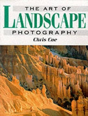 The Art of Landscape Photography by Chris Coe 9780863433375 [USED COPY]