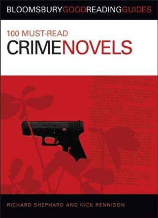 100 Must-read Crime Novels by Nick Rennison 9780713675849 [USED COPY]