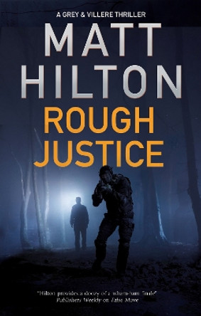 Rough Justice by Matt Hilton 9780727889782 [USED COPY]