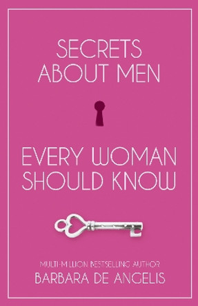 Secrets About Men Every Woman Should Know by Barbara De Angelis 9780722535905 [USED COPY]