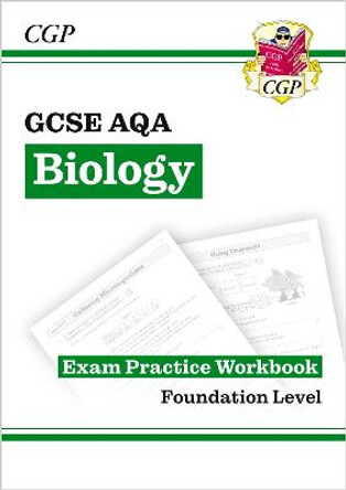 New Grade 9-1 GCSE Biology: AQA Exam Practice Workbook - Foundation by CGP Books