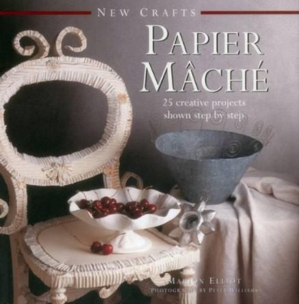 New Crafts: Papier Mache by Marion Elliot 9780754830054 [USED COPY]