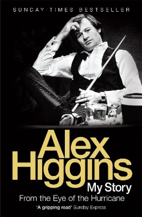 From the Eye of the Hurricane by Alex Higgins 9780755316618 [USED COPY]