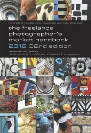 The Freelance Photographer's Market Handbook: 2016 by John Tracy 9780907297697 [USED COPY]