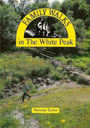 Family Walks in the White Peak by Norman Taylor 9780907758099 [USED COPY]