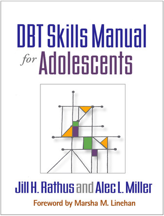 DBT Skills Manual for Adolescents by Jill H. Rathus