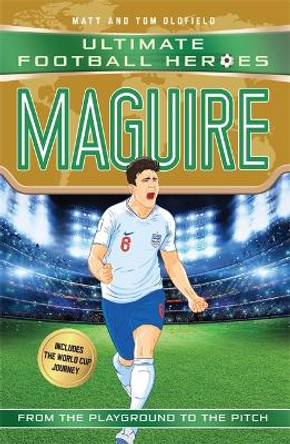 Maguire (Ultimate Football Heroes - International Edition) - includes the World Cup Journey! by Matt Oldfield