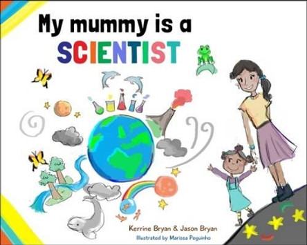 My My Mummy is a Scientist by Kerrine Bryan 9780993276941 [USED COPY]