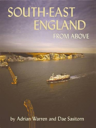 South East England from Above by Adrian Warren 9781904154433 [USED COPY]