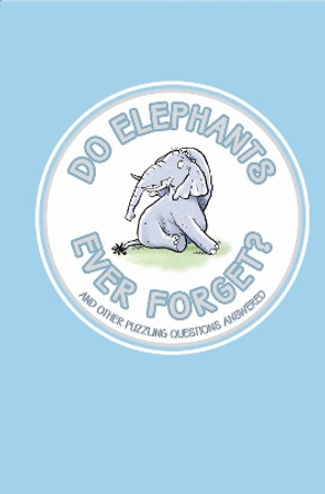 Do Elephants Ever Forget?: And Other Puzzling Questions Answered by Guy Campbell 9781905158997 [USED COPY]